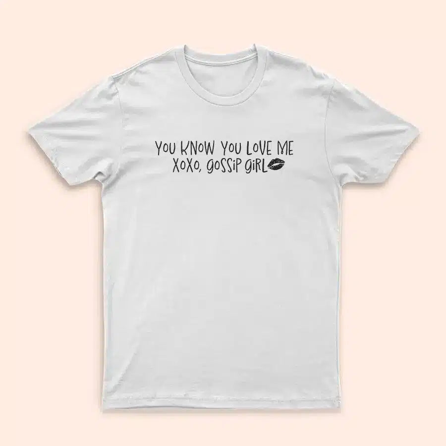 T-Shirt blanc "You Know You Love Me"