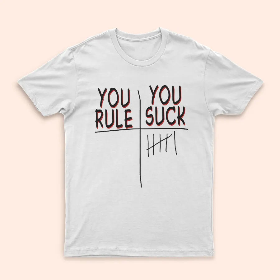 You Rule You Suck