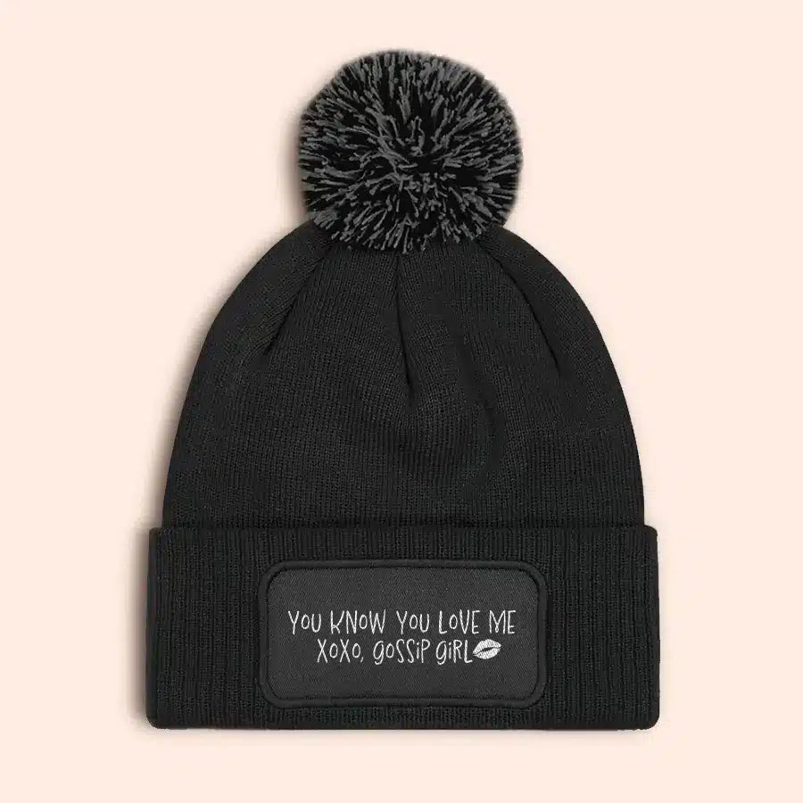 Beanie with "You Know You Love Me, XoXo, Gossip Girl" ponpon