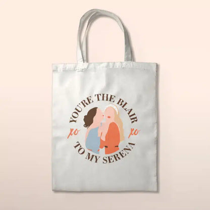 You're The Blair To My Serena" Tote-bag